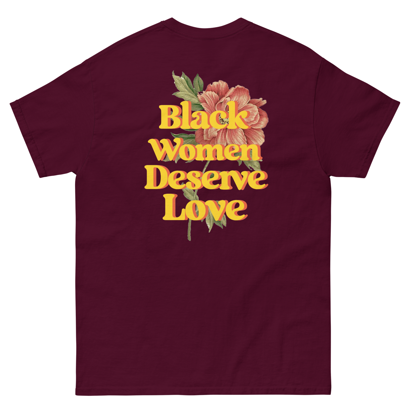 Black Women Deserve Love T-Shirt