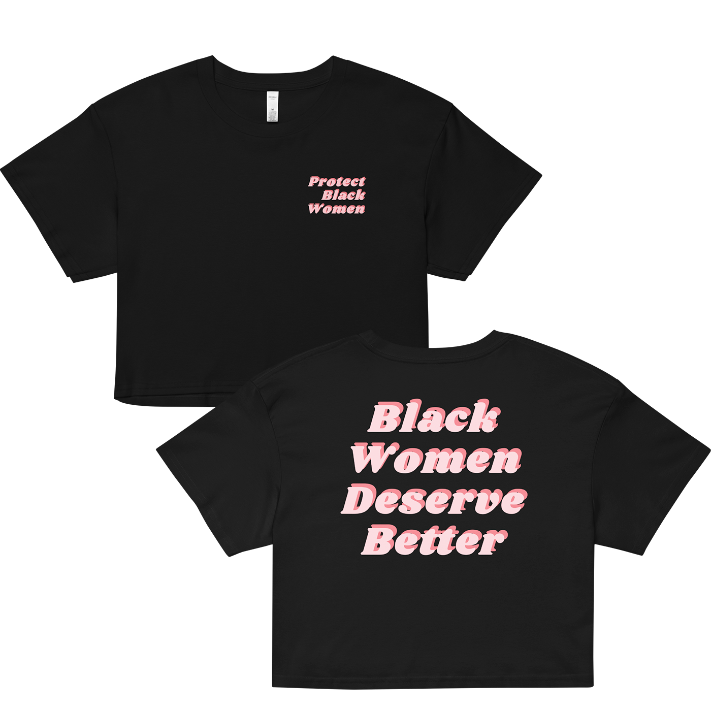 Black Women Deserve Better Organic Crop Top
