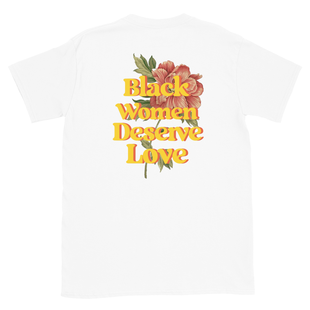 Black Women Deserve Love T-Shirt