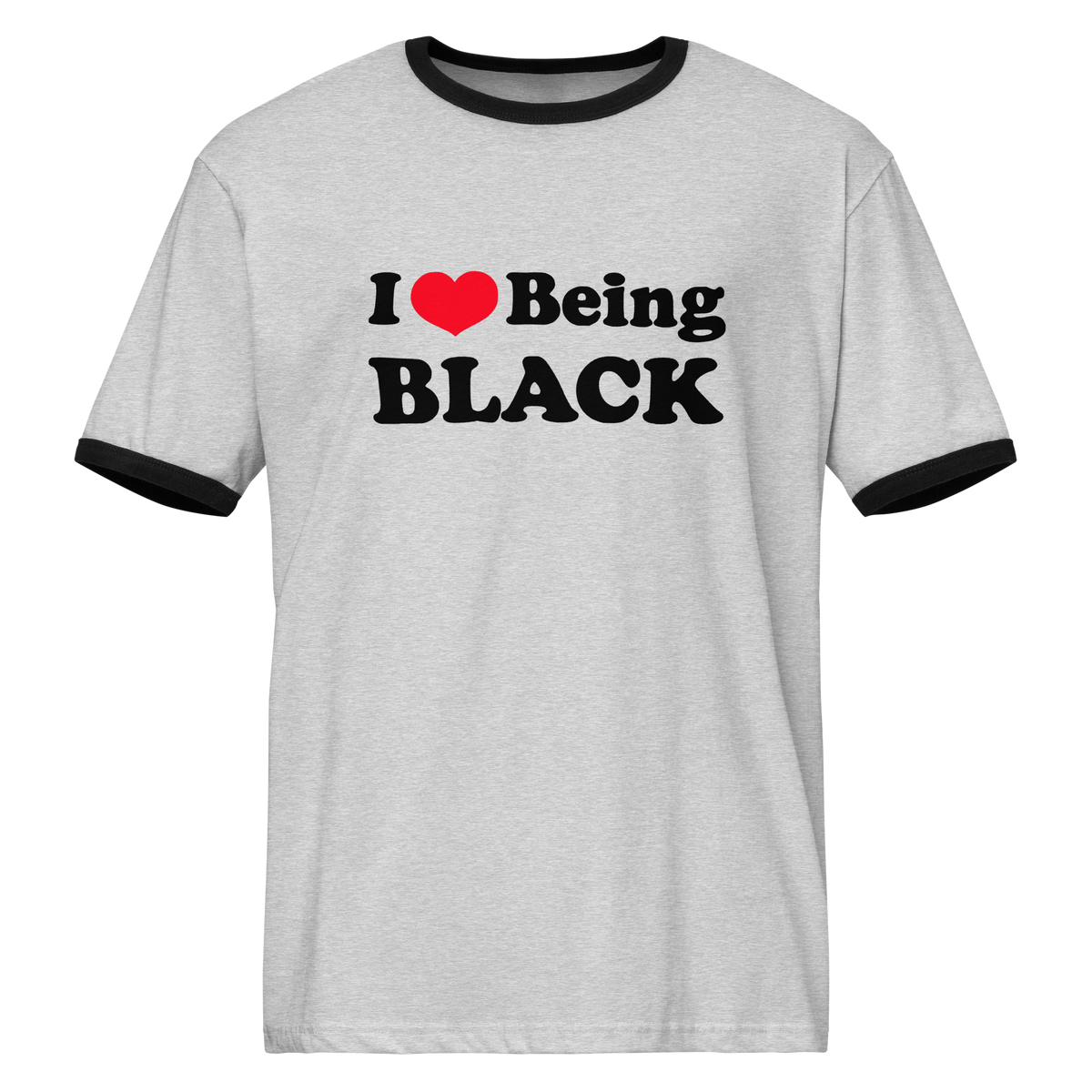 I Love Being Black Ringer T-Shirt