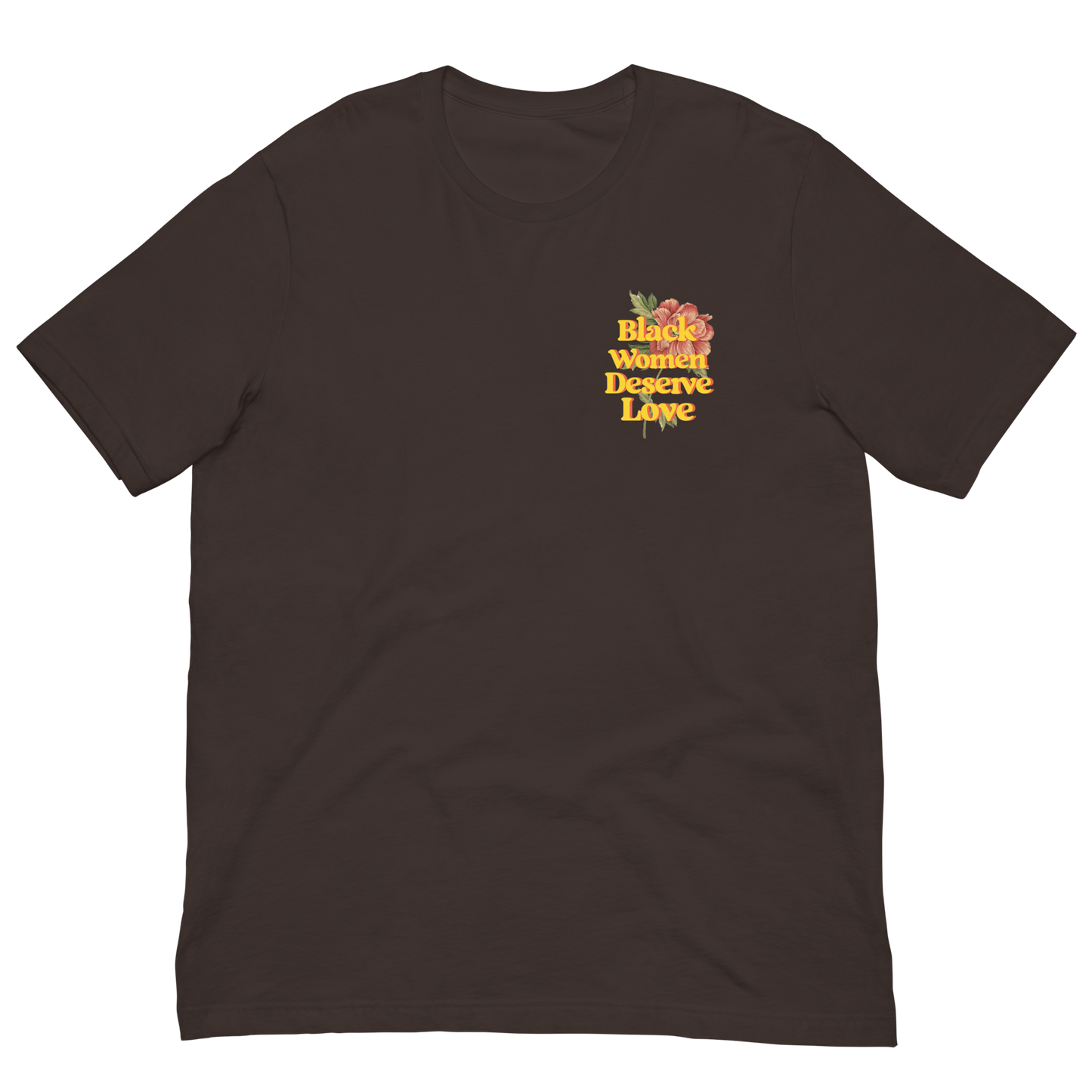 Black Women Deserve Love T-Shirt