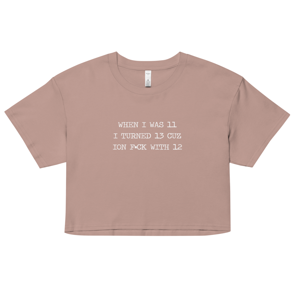 I Don't Fuck With 12 Crop Top