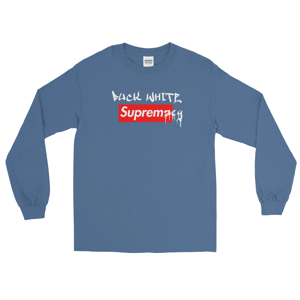 Fuck White Supremacy Long Sleeve