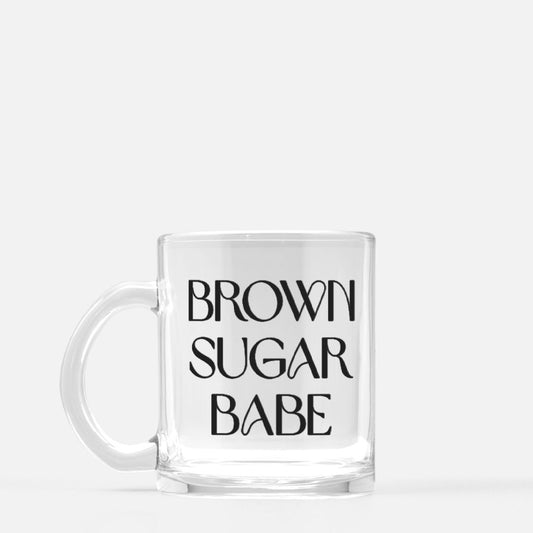 Brown Sugar Babe Glass Mug