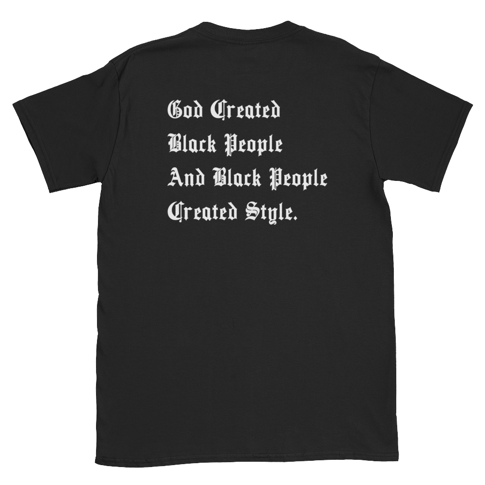 Black People Created Style T-Shirt