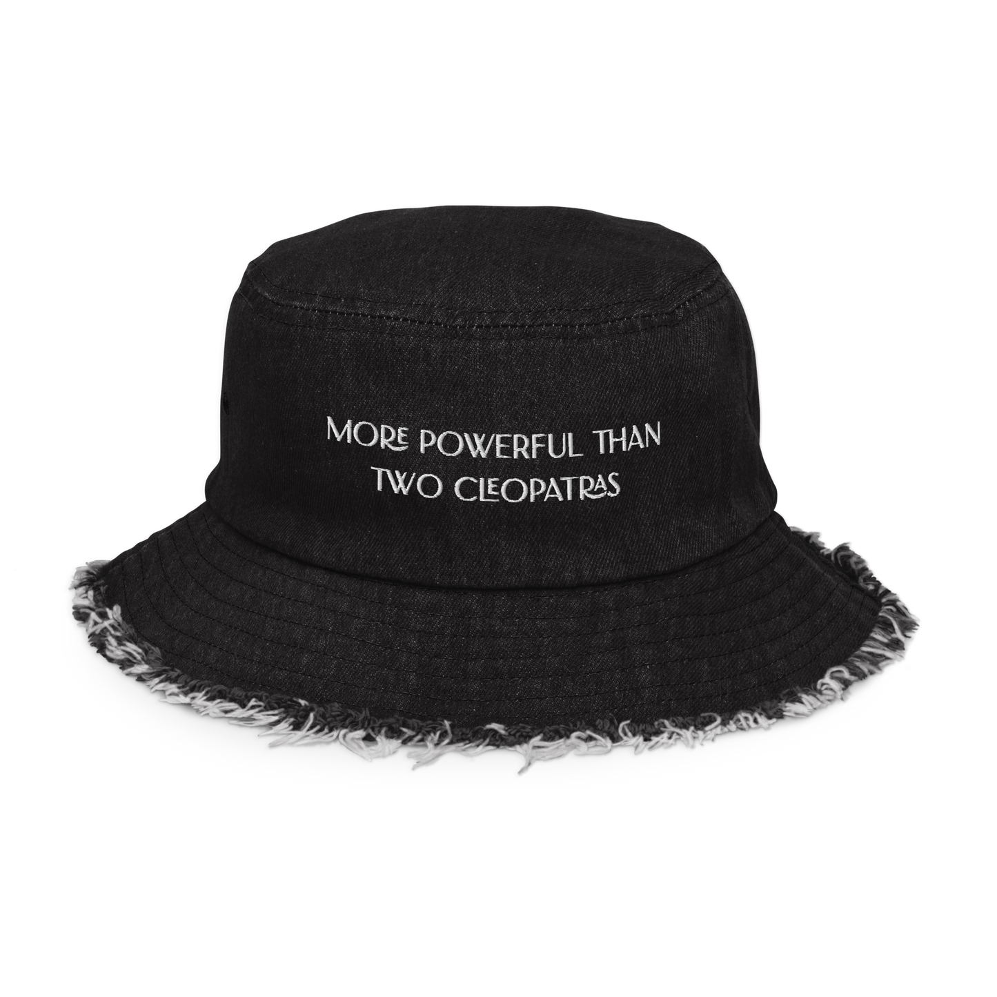 More Powerful Than Two Cleopatras Distressed Denim Bucket Hat