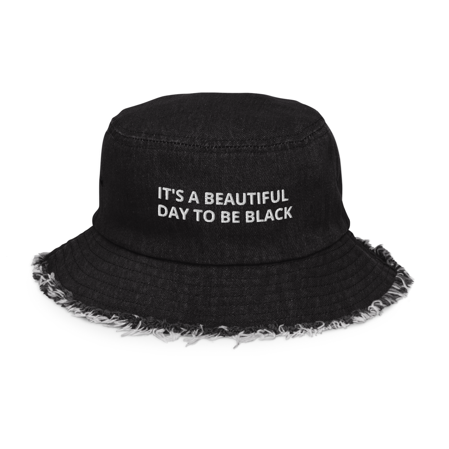 It's A Beautiful Day To Be Black Distressed Denim Bucket Hat