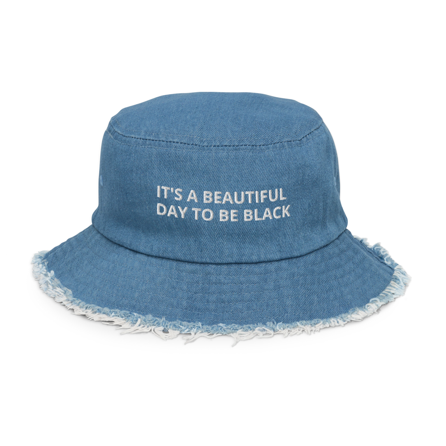 It's A Beautiful Day To Be Black Distressed Denim Bucket Hat