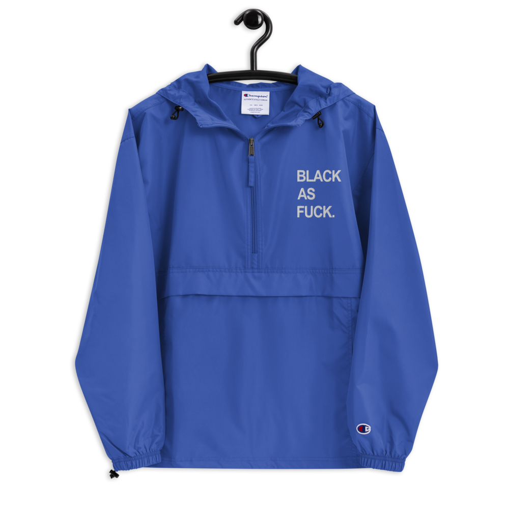 Black As Fuck. Embroidered Champion Pullover Jacket