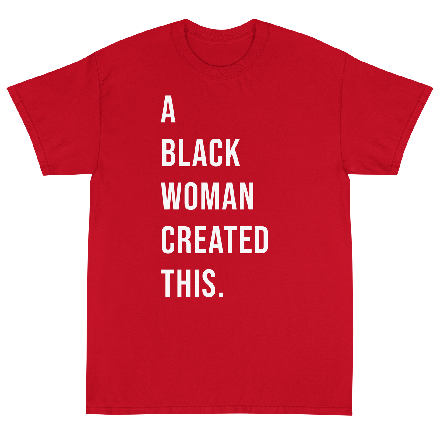 A Black Woman Created This. T-Shirt