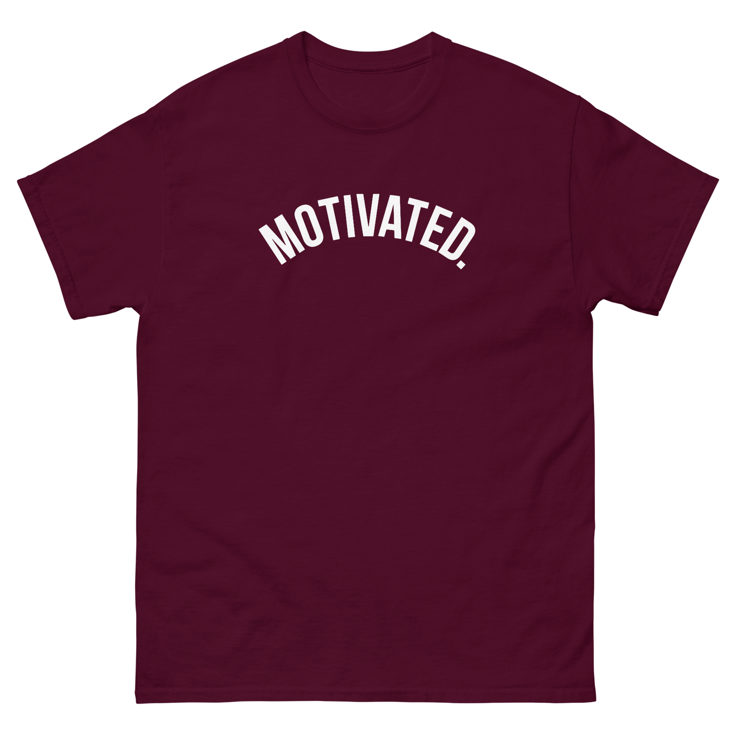 Motivated. T-Shirt