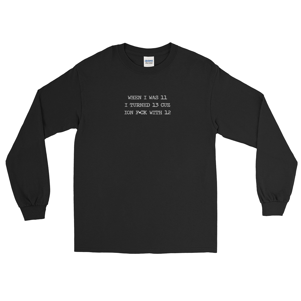 I Don't Fuck With 12 Long Sleeve
