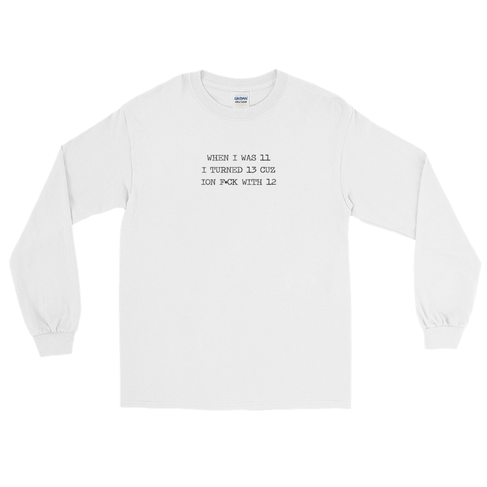 I Don't Fuck With 12 Long Sleeve