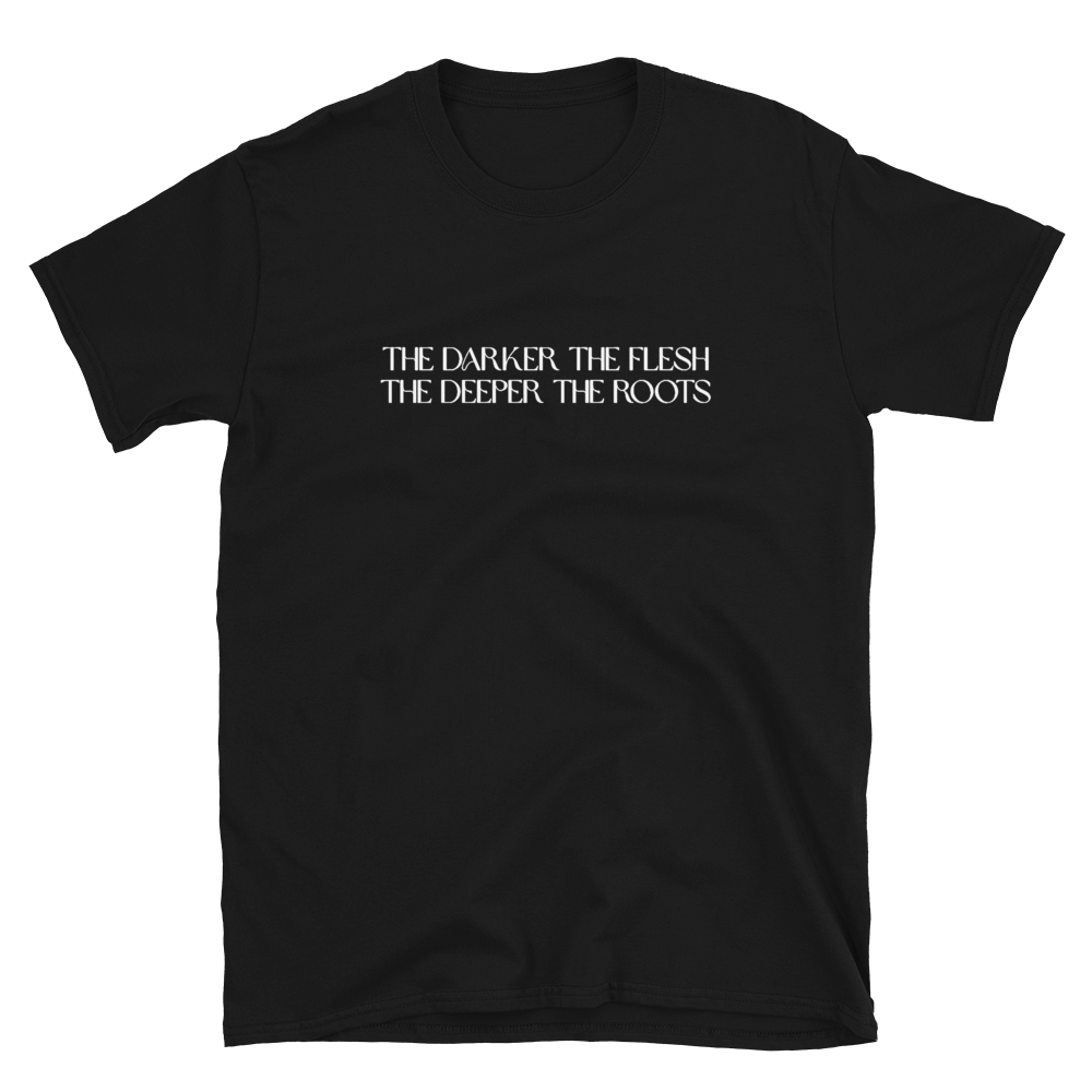 The Darker the Flesh... T-Shirt
