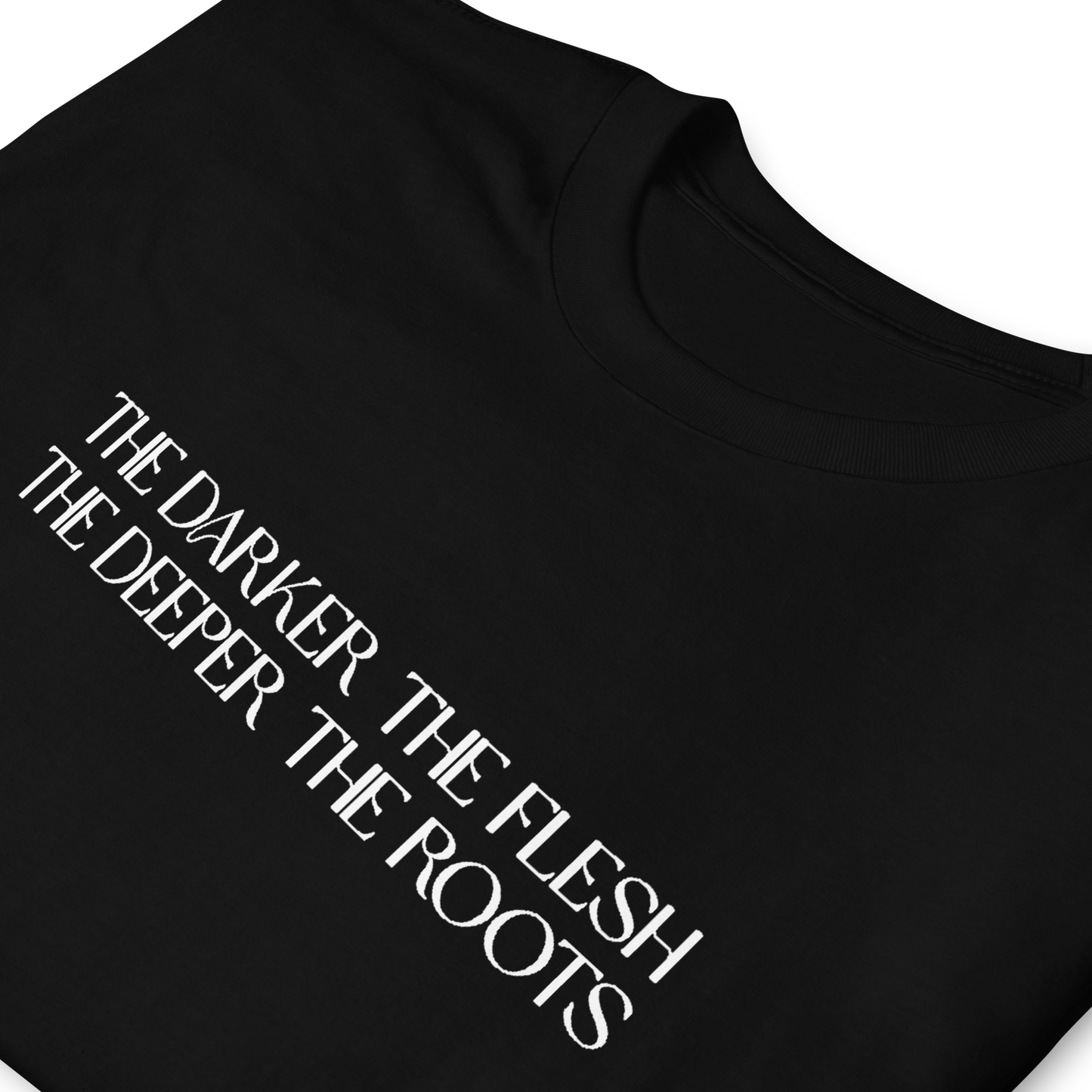 The Darker the Flesh... T-Shirt