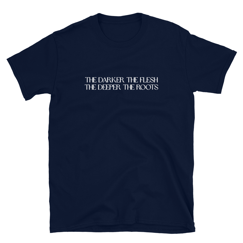 The Darker the Flesh... T-Shirt