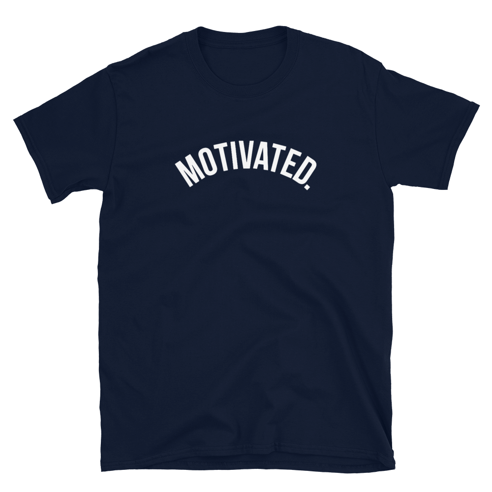 Motivated. T-Shirt