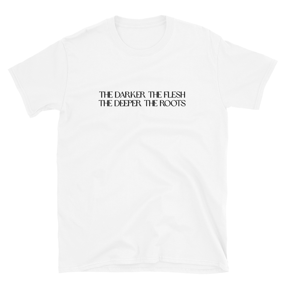 The Darker the Flesh... T-Shirt