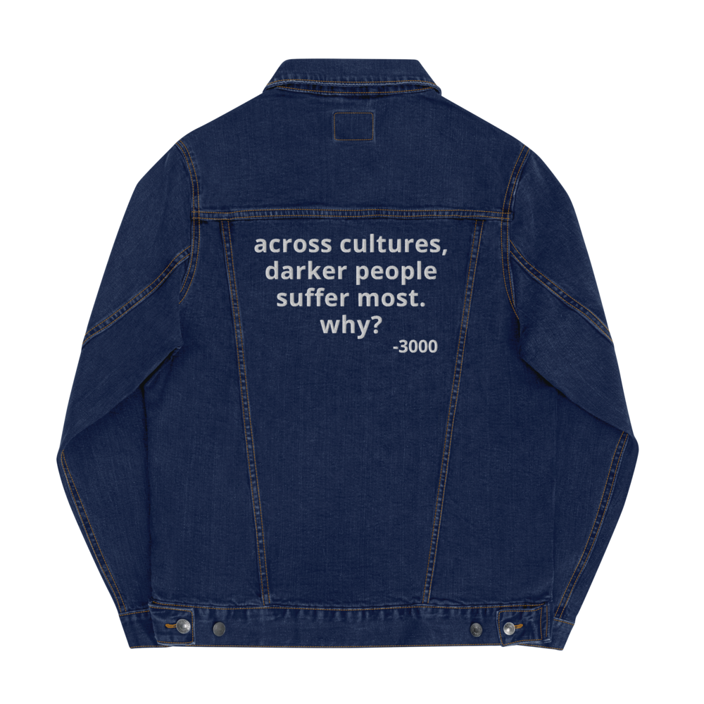 Across Cultures Darker People Suffer Most Why? Denim jacket