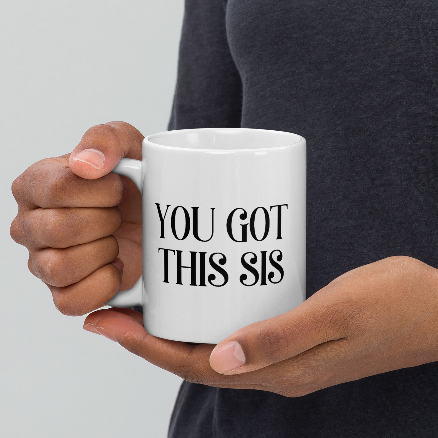 You Got This Sis Mug