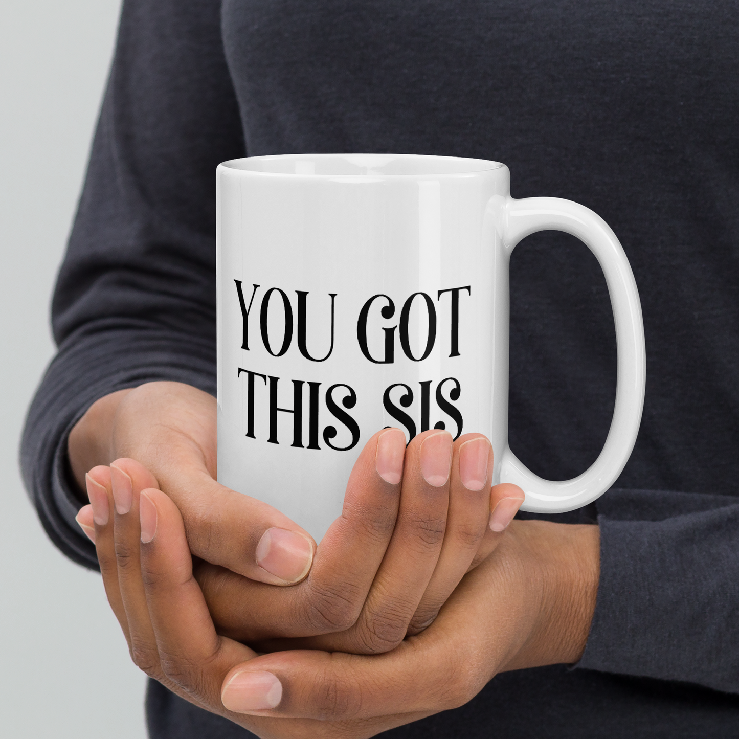 You Got This Sis Mug