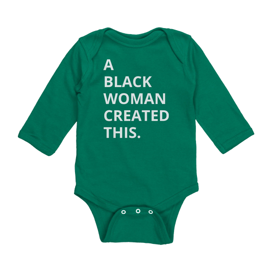 A Black Woman Created This. Baby Onesie