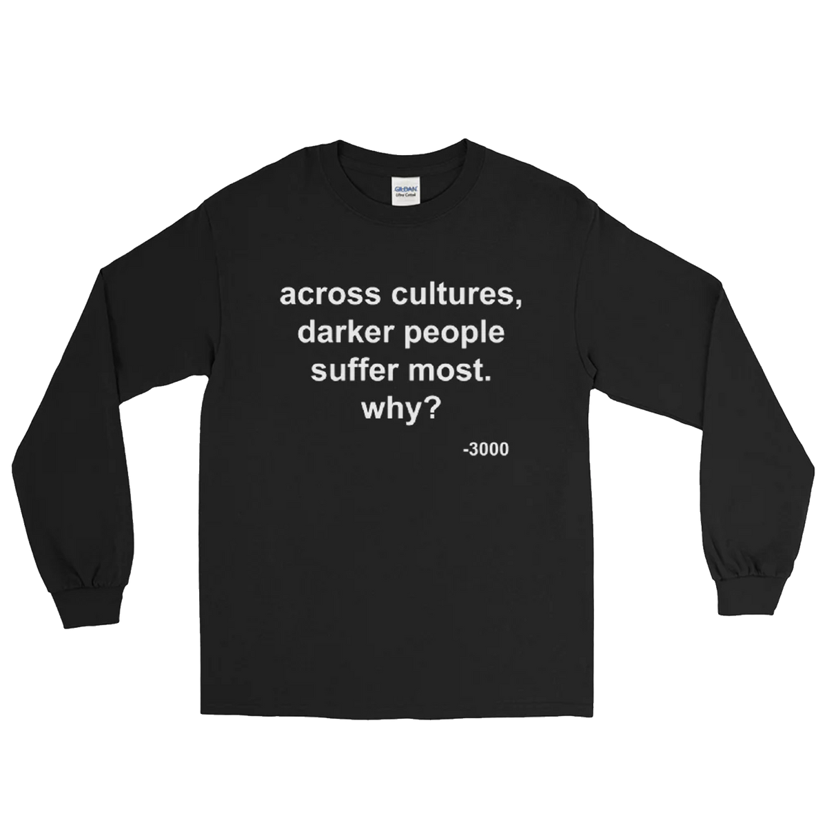 Across Cultures Darker People Suffer Most Why? T-Shirt