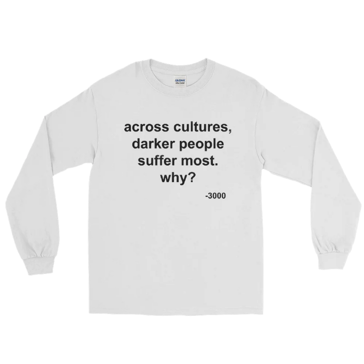 Across Cultures Darker People Suffer Most Why? T-Shirt
