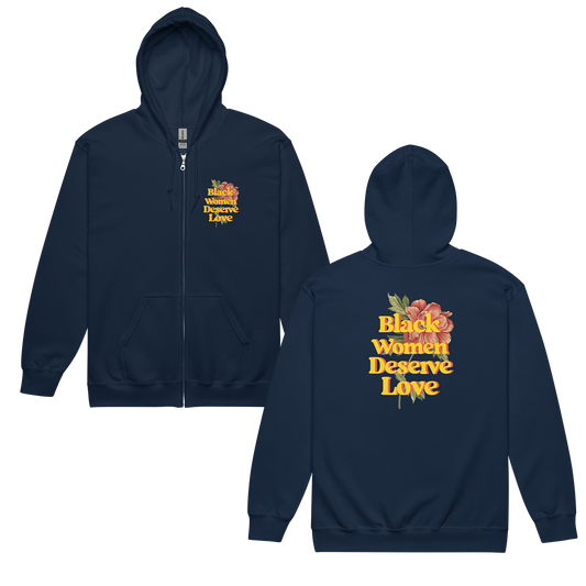Black Women Deserve Love Zip Up Hoodie