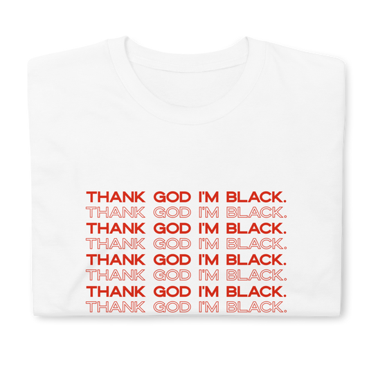 Thank God I'm Black T-Shirt