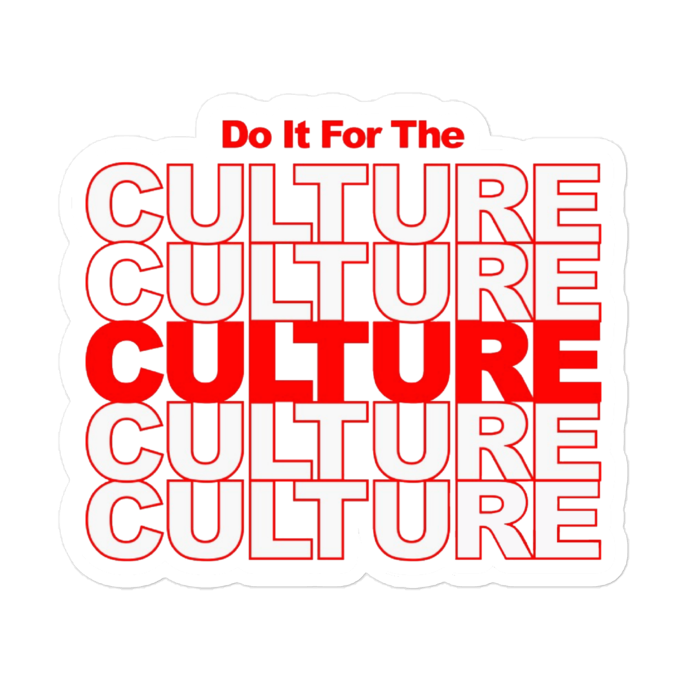 Do It For The Culture Sticker