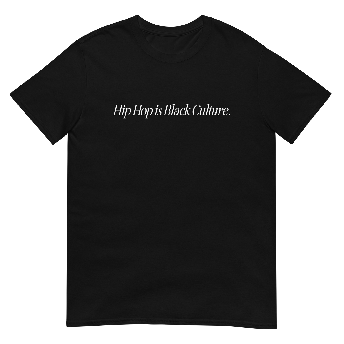 Hip-Hop is Black Culture T-Shirt