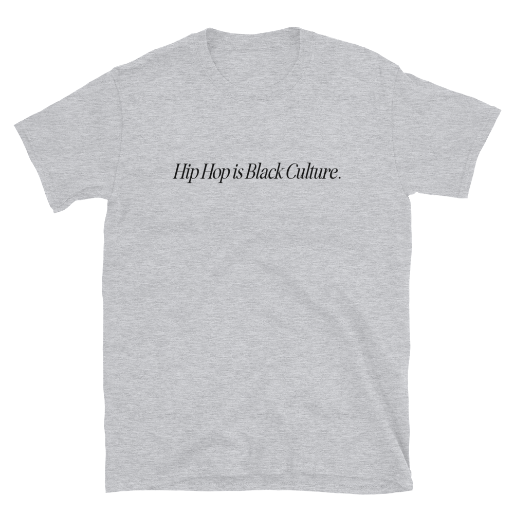 Hip-Hop is Black Culture T-Shirt