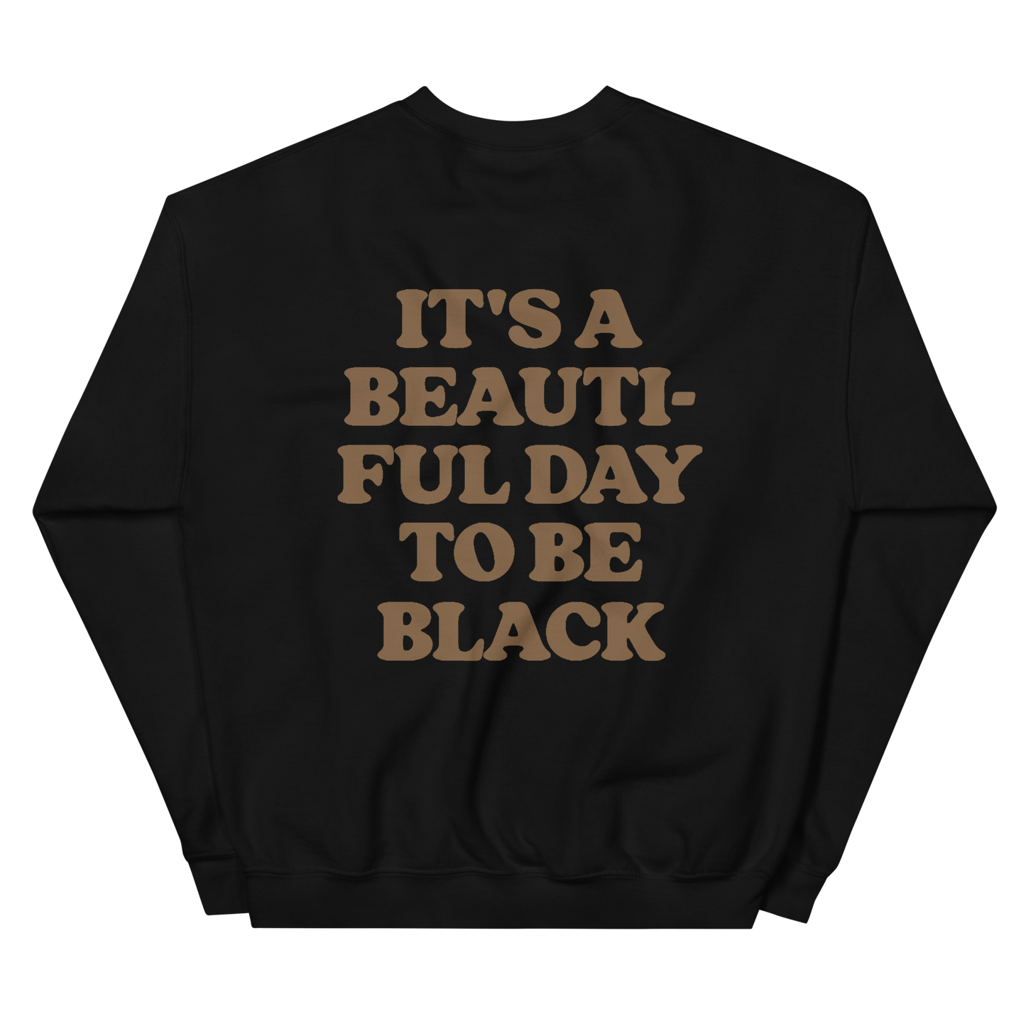 It's A Beautiful Day to be Black Crewneck