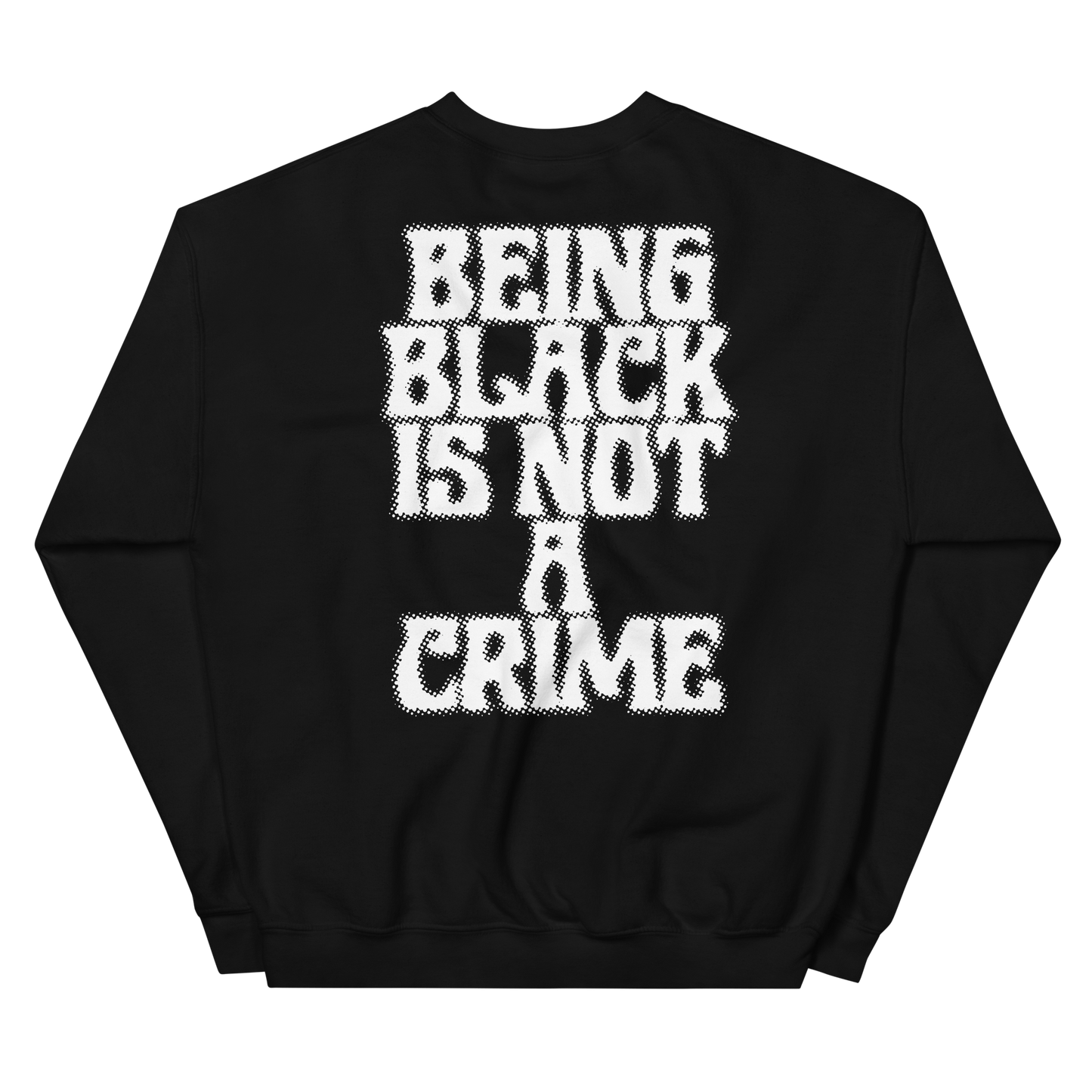 Being Black is Not A Crime Crewneck