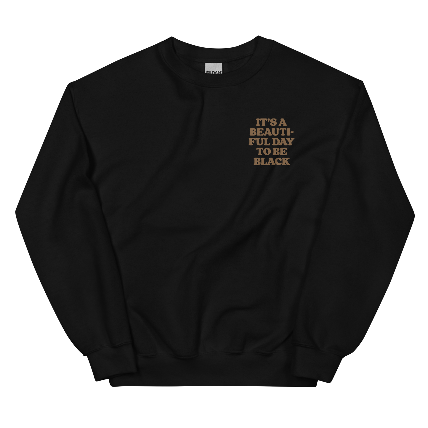 It's A Beautiful Day to be Black Crewneck