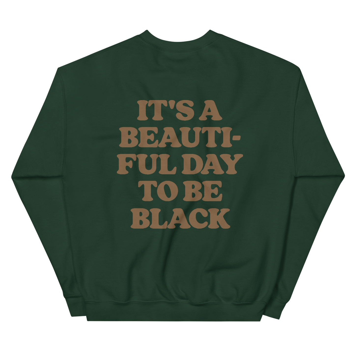 It's A Beautiful Day to be Black Crewneck