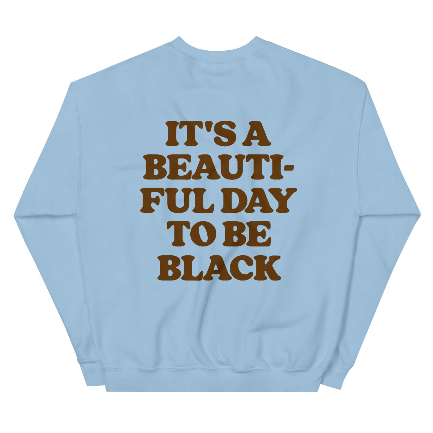 It's A Beautiful Day to be Black Crewneck