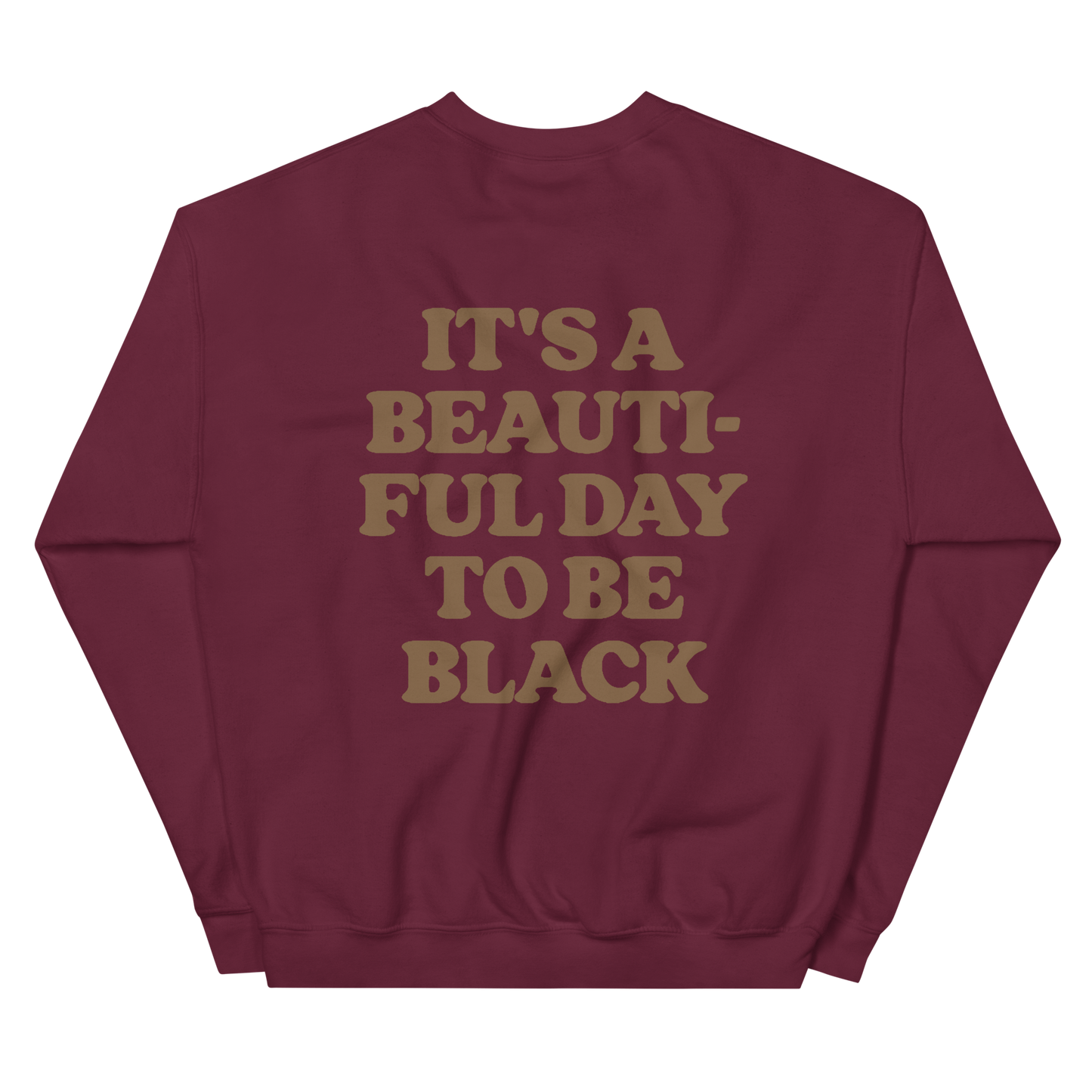 It's A Beautiful Day to be Black Crewneck