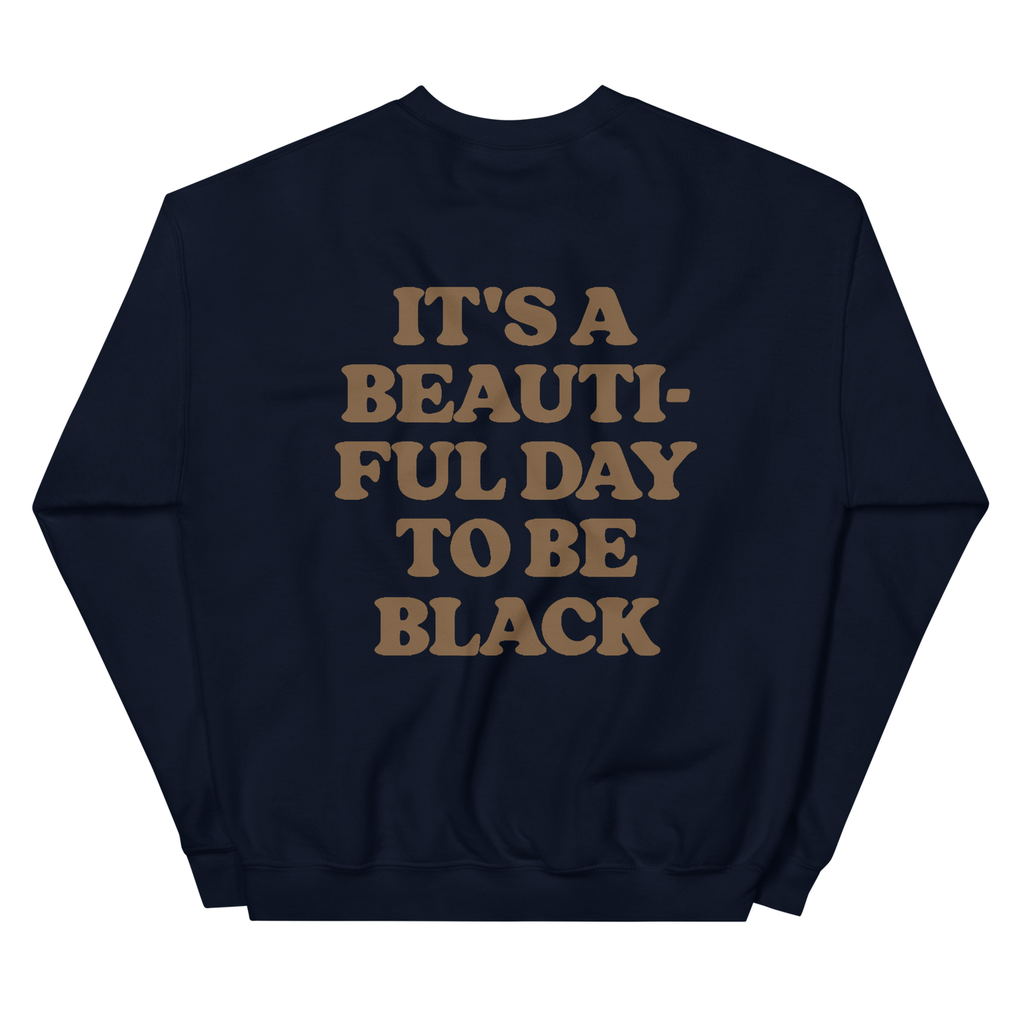 It's A Beautiful Day to be Black Crewneck