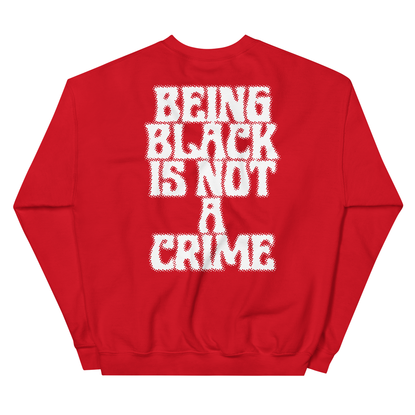 Being Black is Not A Crime Crewneck