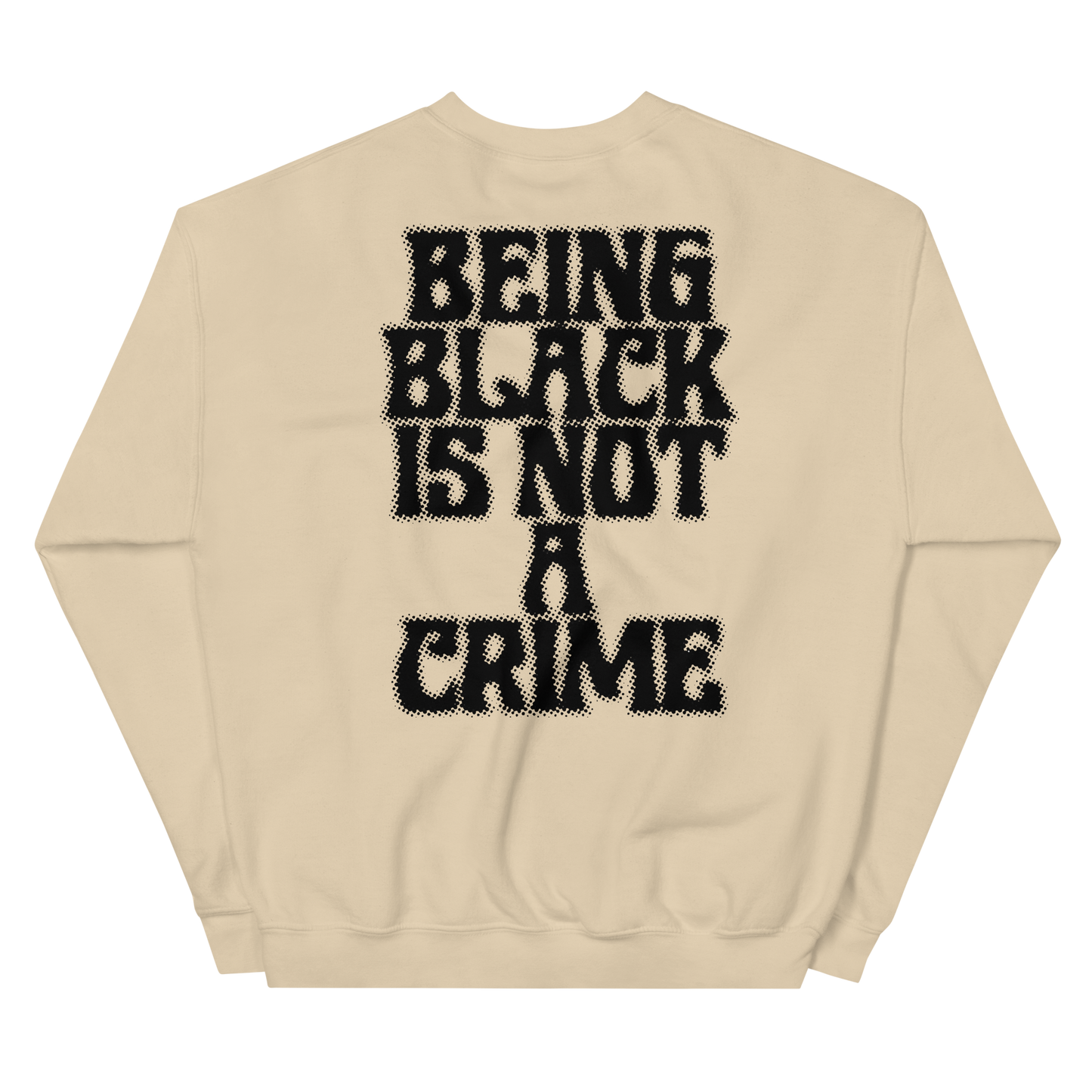 Being Black is Not A Crime Crewneck