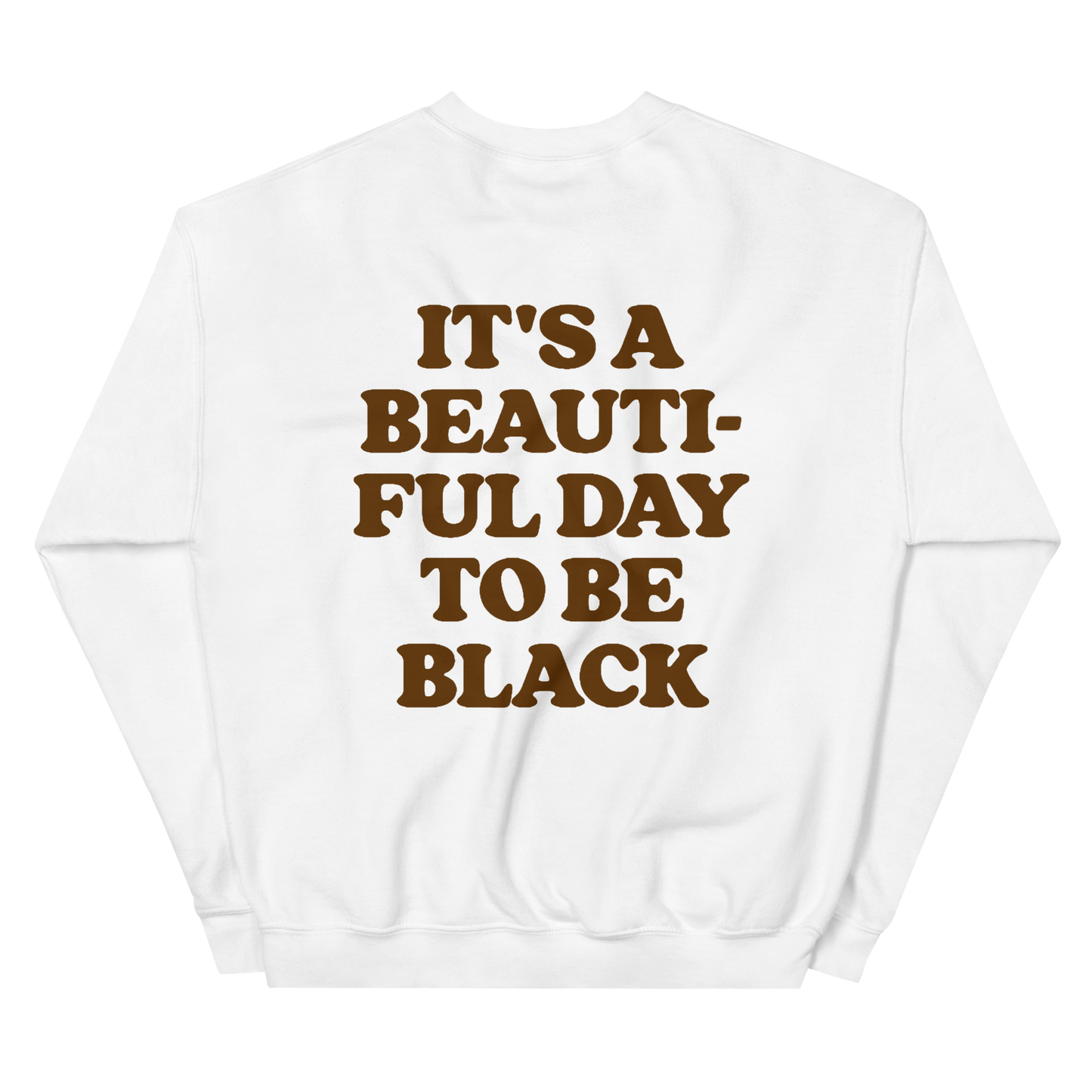 It's A Beautiful Day to be Black Crewneck