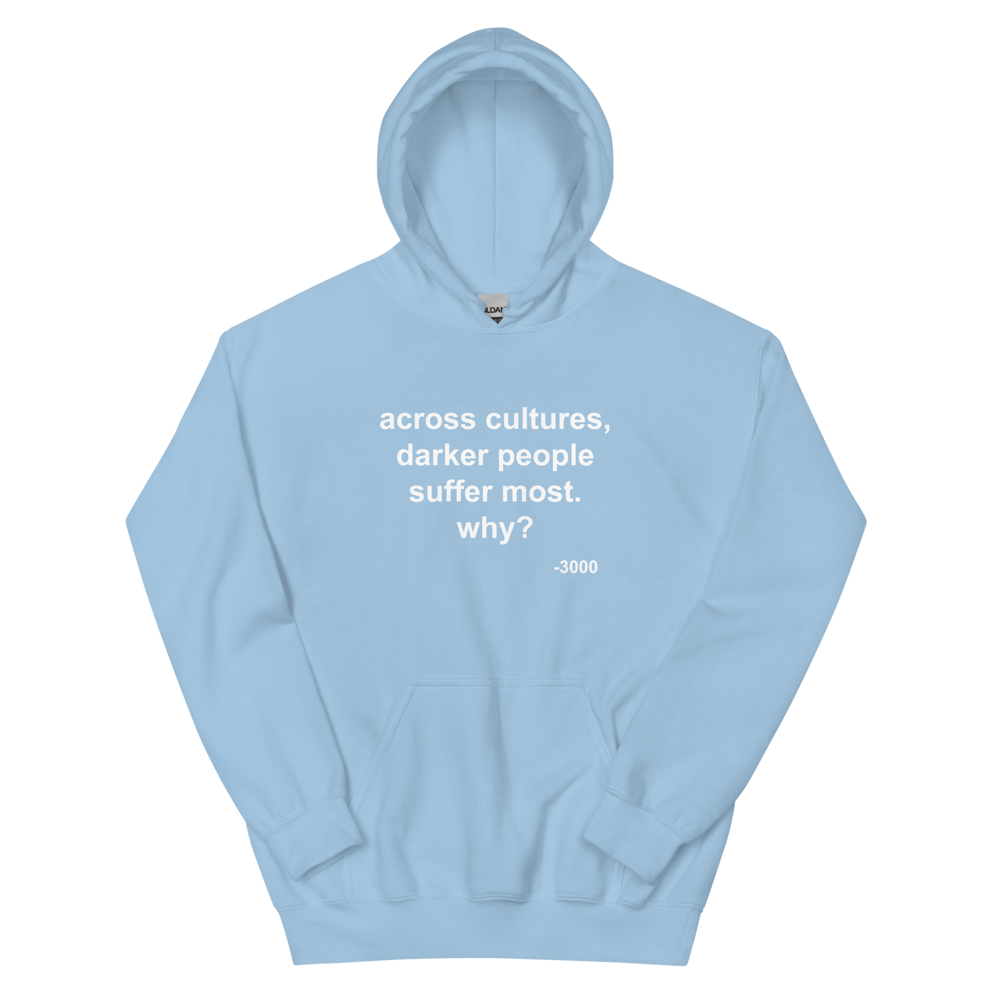 Across Cultures Darker People Suffer Most Why? Hoodie