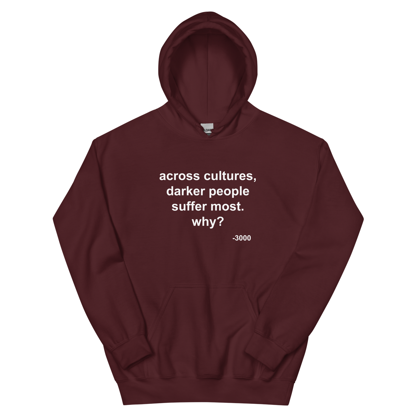 Across Cultures Darker People Suffer Most Why? Hoodie