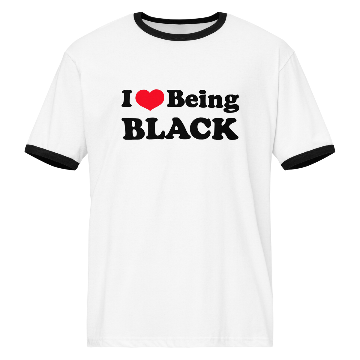 I Love Being Black Ringer T-Shirt