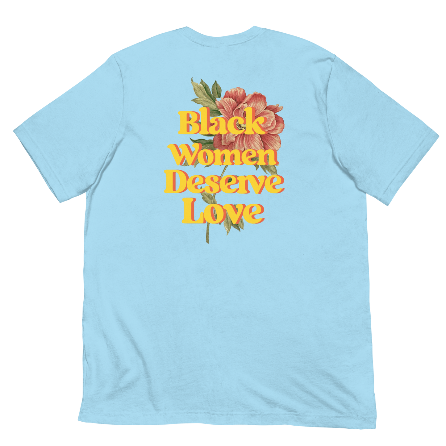 Black Women Deserve Love T-Shirt