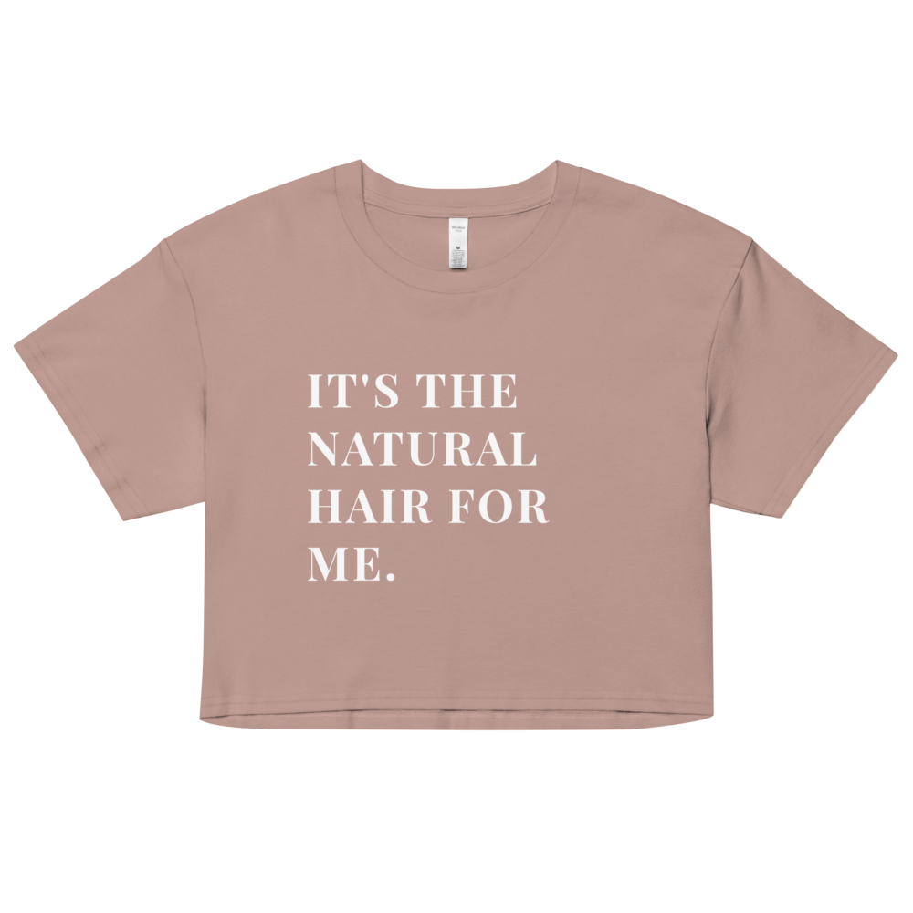 It's the Natural Hair for Me Organic Crop Top