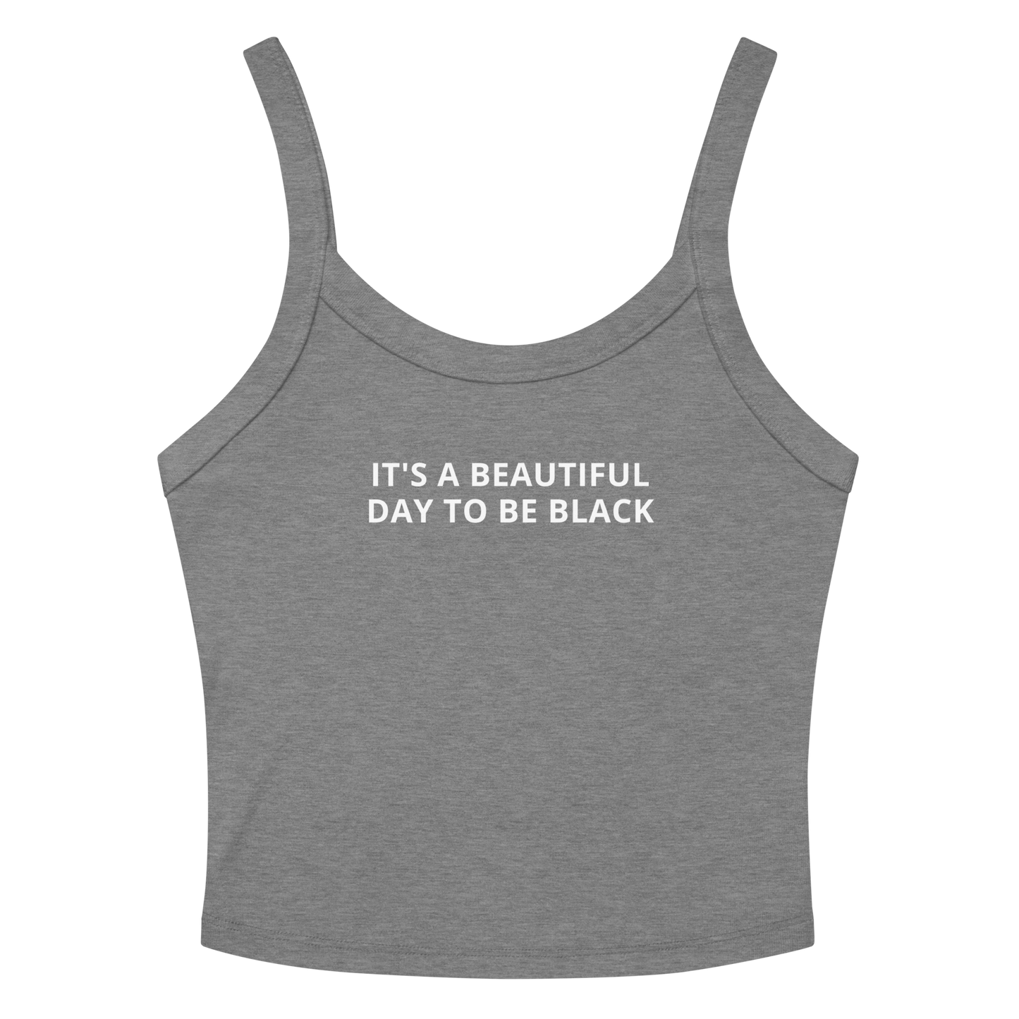 It's A Beautiful Day To Be Black Women’s Tank Top