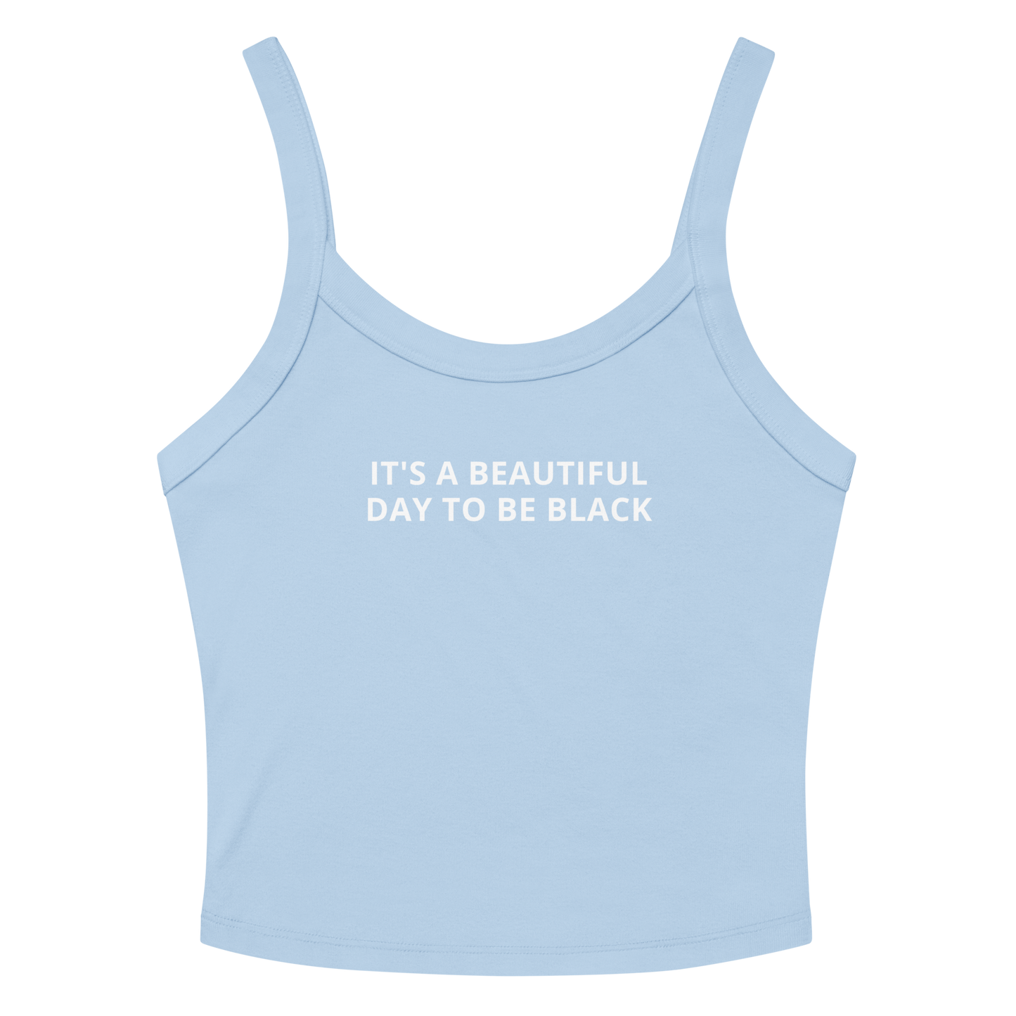 It's A Beautiful Day To Be Black Women’s Tank Top